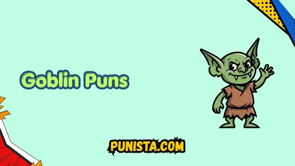 Goblin Puns Captions