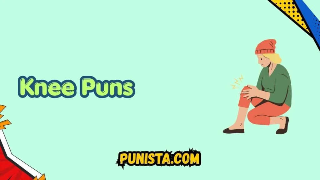 Bad Knee Puns
