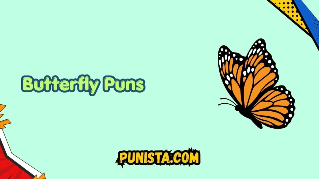 Butterfly Puns One Liners