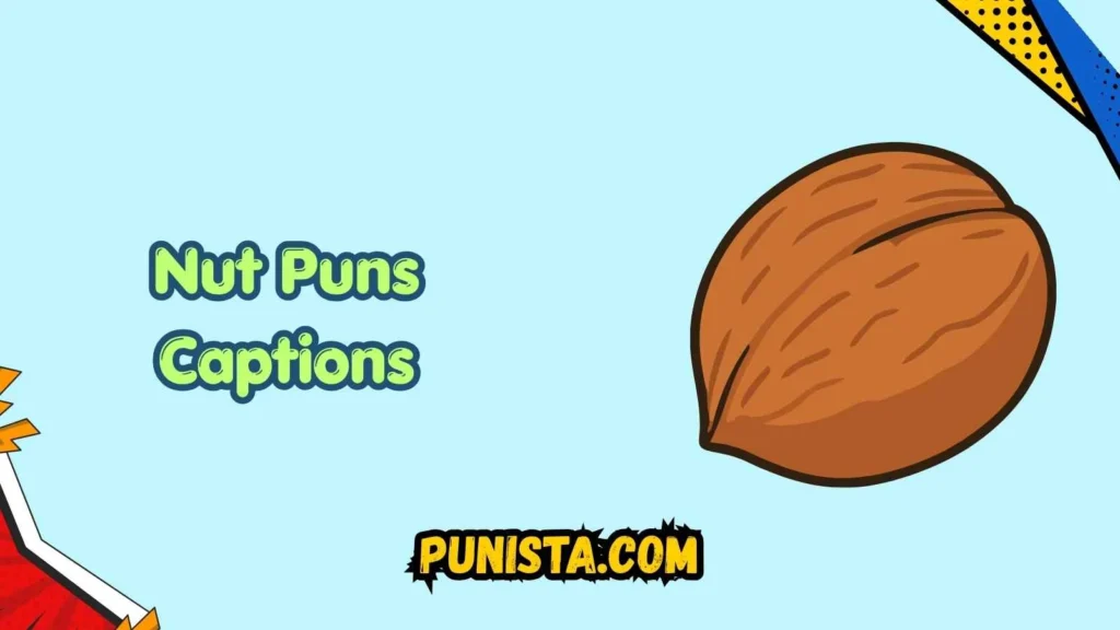 Nut Puns Captions