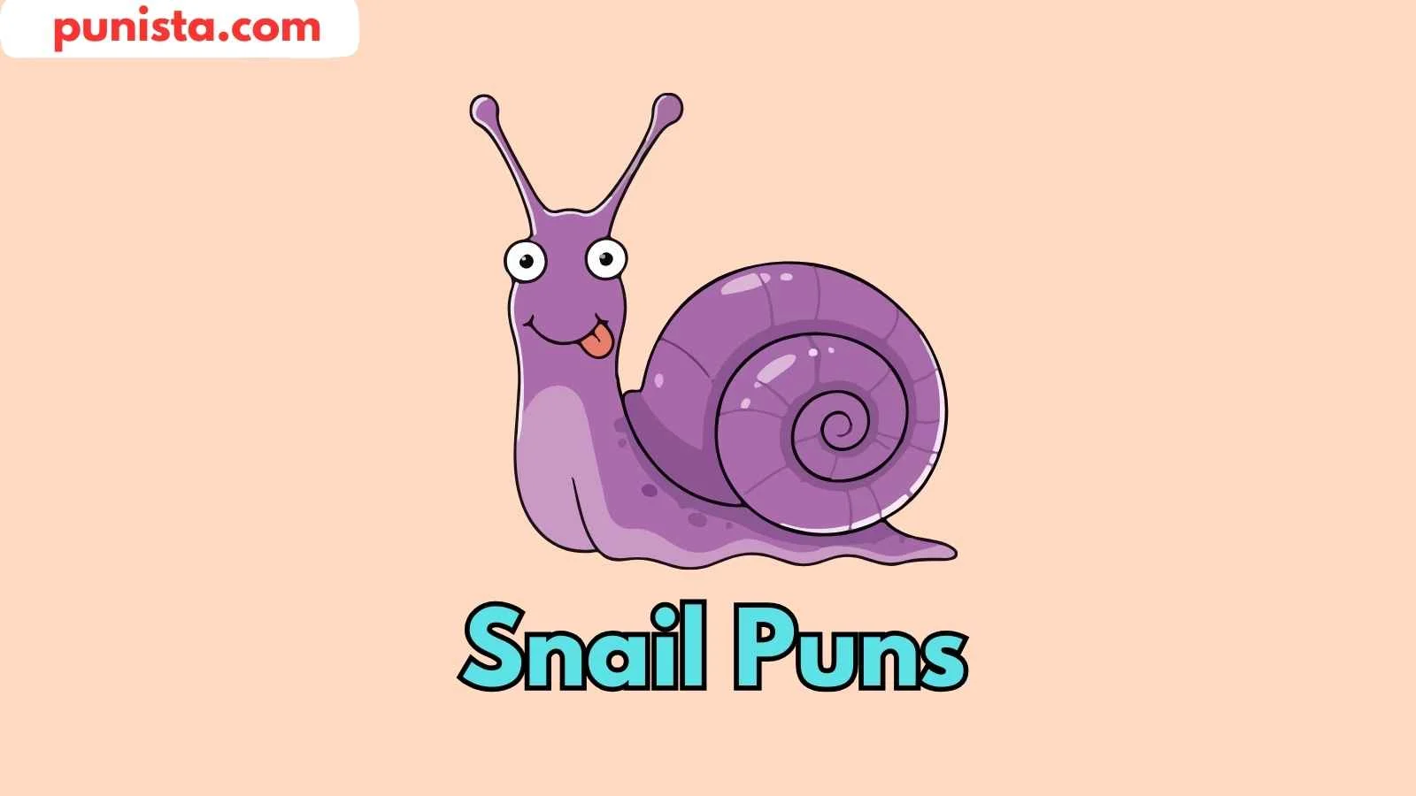 Snail Puns