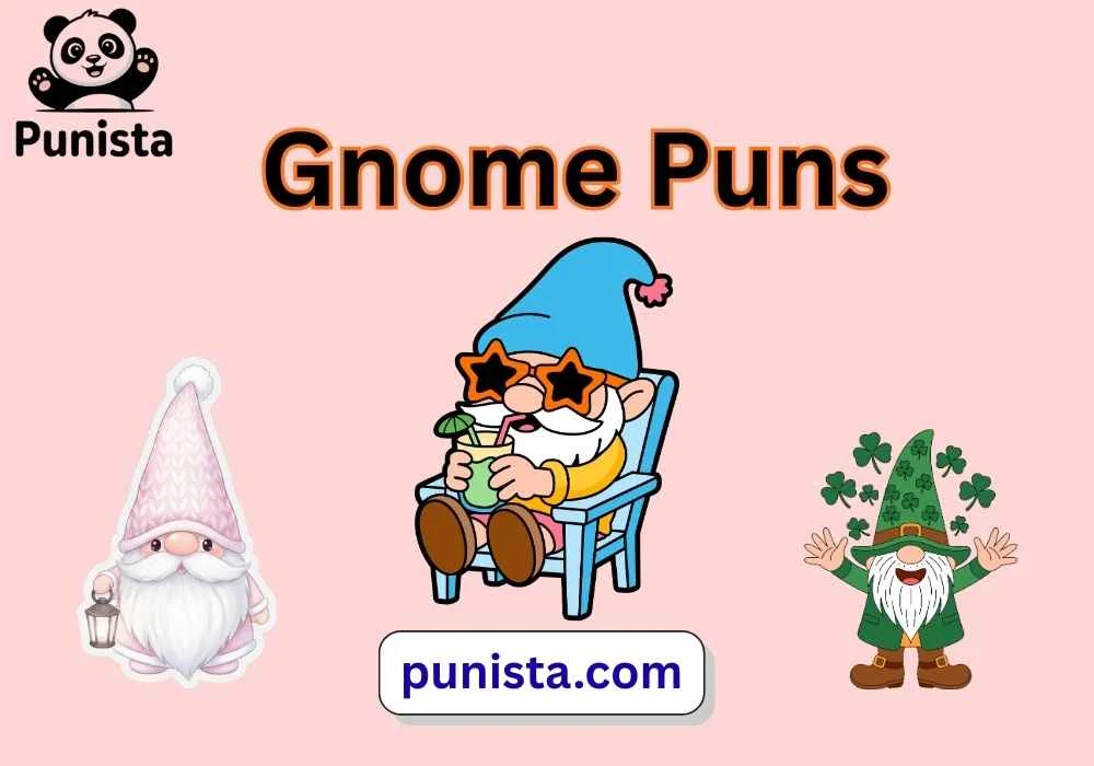 Gnome Puns