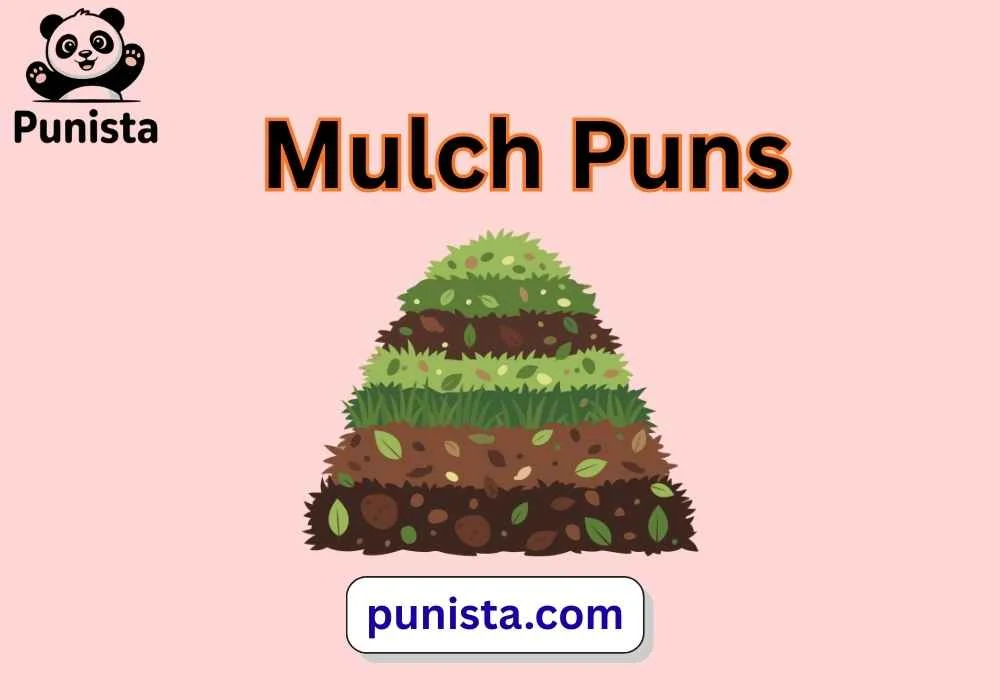 Mulch Puns
