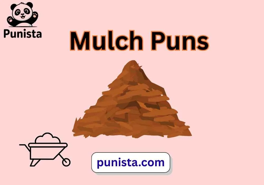 Mulch Puns