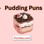 Pudding Puns