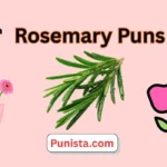 Rosemary Puns