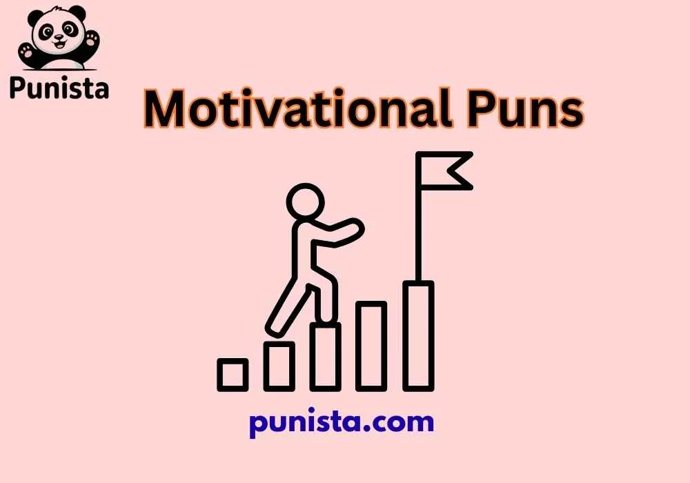 Motivational Puns