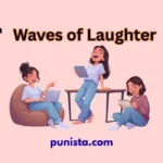 Waves of Laughter